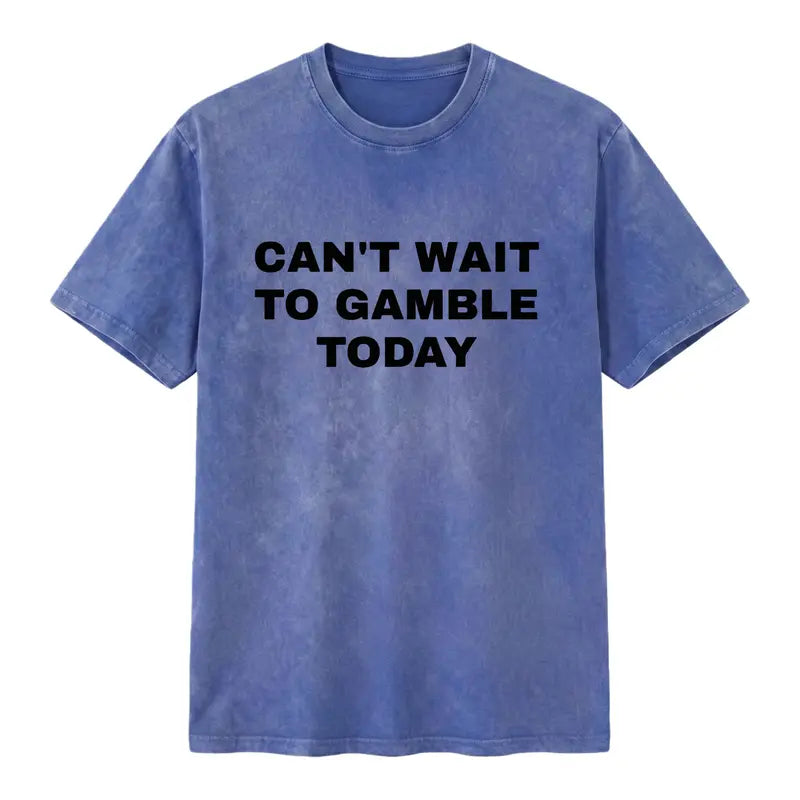 Men's Oversized Heavy Cotton Graphic Tee - Short-Sleeve Print Tops with Funny "Can't Wait To Gamble Today" Design - Casino, Poker - Mens Gifts for Boyfriend - Street Style Summer Outdoor Wear