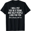 Comfort Cotton Short Sleeve T- Shirt I Will Put You In The Trunk And Help People Look For T-Shirt Crewneck Tropical graphic tee