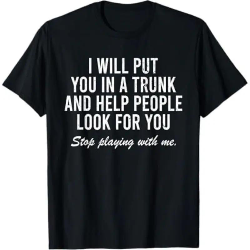 Comfort Cotton Short Sleeve T- Shirt I Will Put You In The Trunk And Help People Look For T-Shirt Crewneck Tropical graphic tee